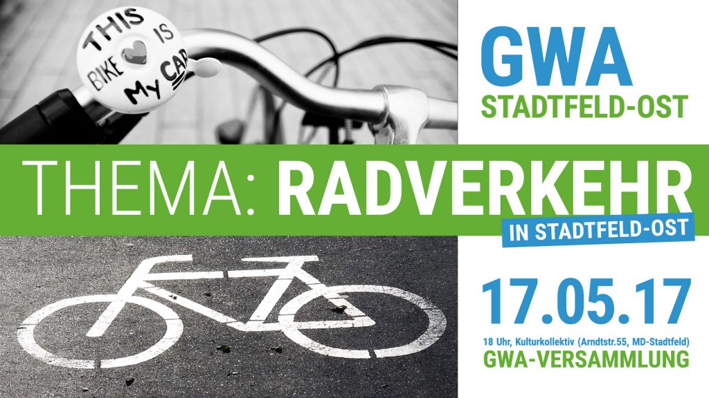 GWA-Versammlung am 17.05.2017 zum Thema Radverkehr in Stadtfeld-Ost